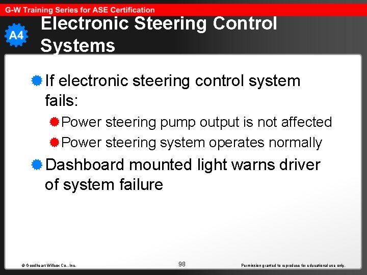 Electronic Steering Control Systems If electronic steering control system fails: Power steering pump output