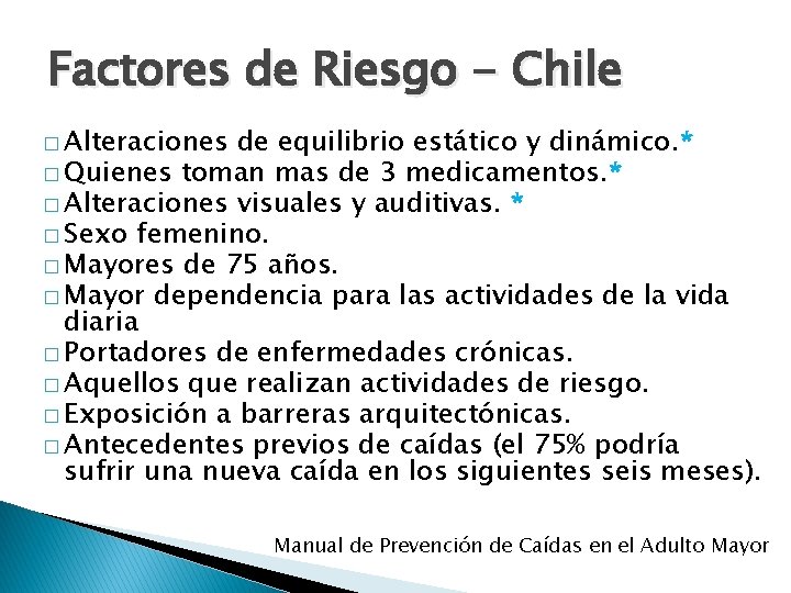 Factores de Riesgo - Chile � Alteraciones de equilibrio estático y dinámico. * � Factores de Riesgo - Chile � Alteraciones de equilibrio estático y dinámico. * �