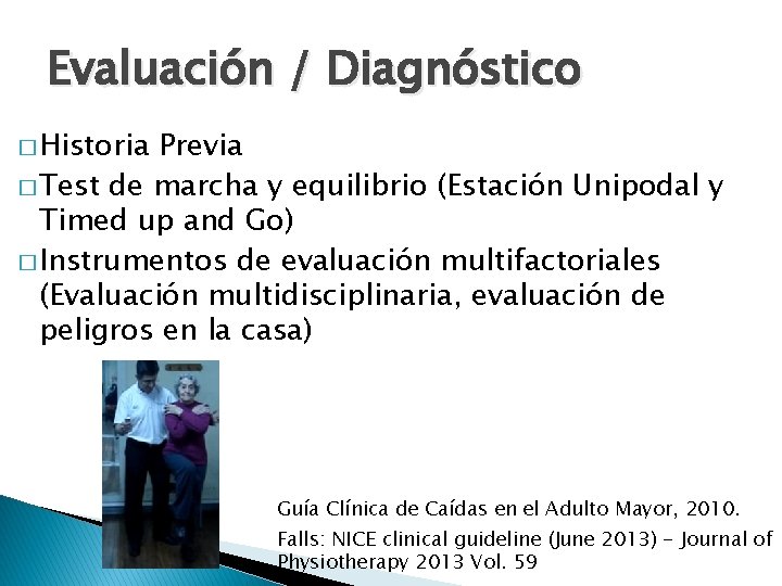Evaluación / Diagnóstico � Historia Previa � Test de marcha y equilibrio (Estación Unipodal Evaluación / Diagnóstico � Historia Previa � Test de marcha y equilibrio (Estación Unipodal