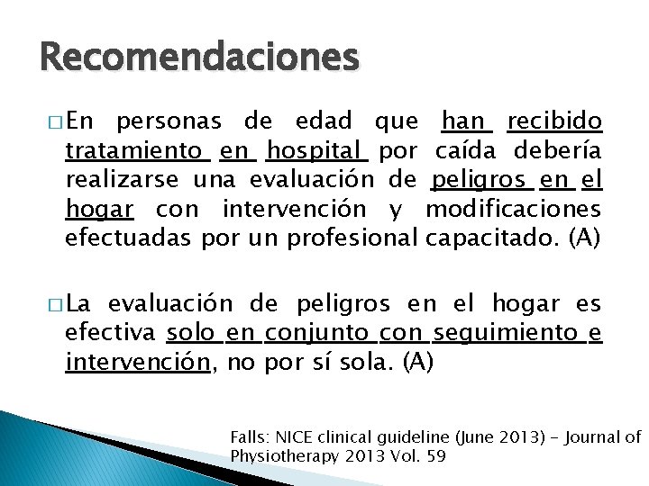 Recomendaciones � En personas de edad que han recibido tratamiento en hospital por caída Recomendaciones � En personas de edad que han recibido tratamiento en hospital por caída