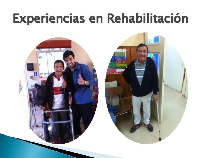 Experiencias en Rehabilitación Experiencias en Rehabilitación