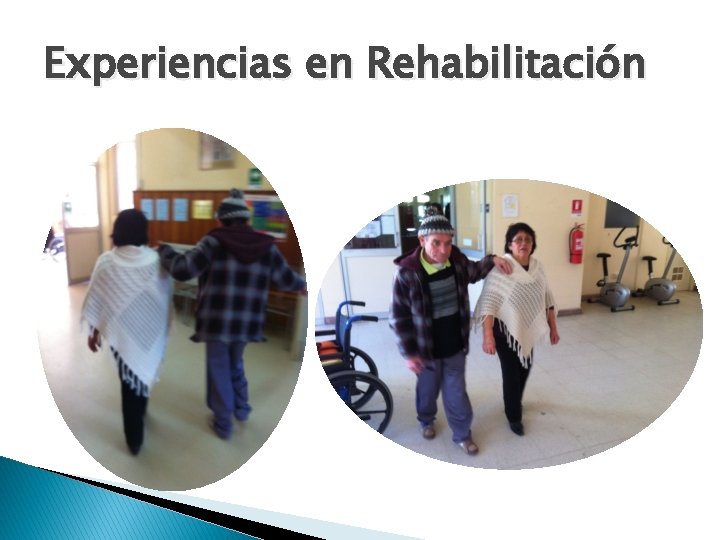 Experiencias en Rehabilitación Experiencias en Rehabilitación