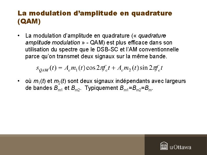 La modulation d’amplitude en quadrature (QAM) • La modulation d’amplitude en quadrature ( «