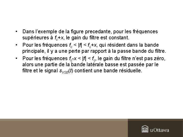  • Dans l’exemple de la figure precedante, pour les fréquences supérieures à fc+x,