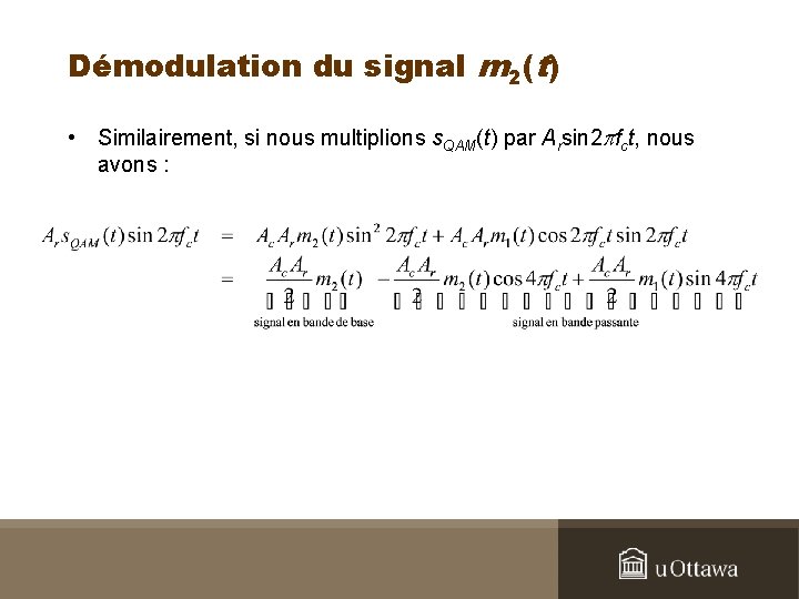 Démodulation du signal m 2(t) • Similairement, si nous multiplions s. QAM(t) par Arsin