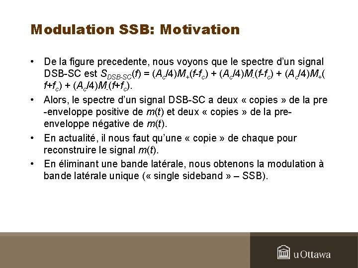Modulation SSB: Motivation • De la figure precedente, nous voyons que le spectre d’un
