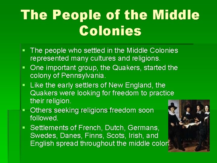 The People of the Middle Colonies § The people who settled in the Middle