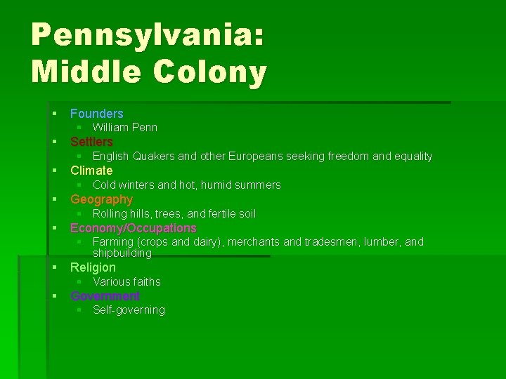 Pennsylvania: Middle Colony § Founders § William Penn § Settlers § English Quakers and