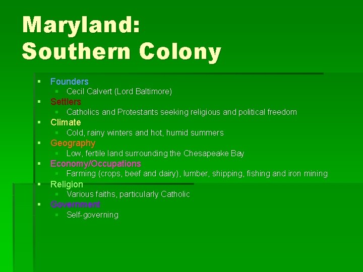 Maryland: Southern Colony § Founders § Cecil Calvert (Lord Baltimore) § Settlers § Catholics
