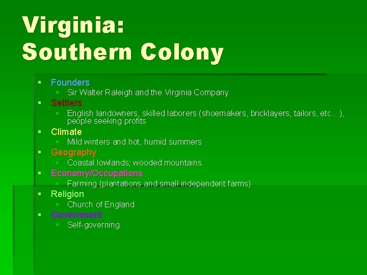 Virginia: Southern Colony § Founders § Sir Walter Raleigh and the Virginia Company §