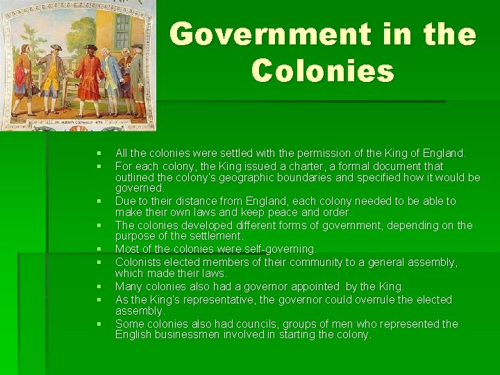 Government in the Colonies § § § § § All the colonies were settled