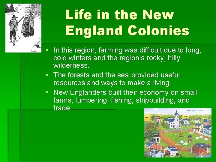 Life in the New England Colonies § In this region, farming was difficult due