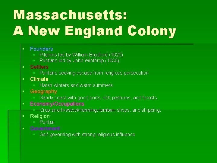 Massachusetts: A New England Colony § Founders § Pilgrims led by William Bradford (1620)