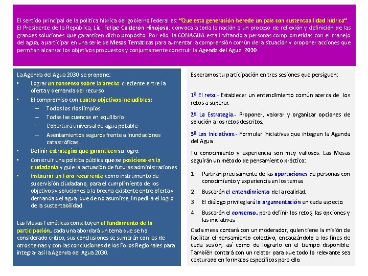 El sentido principal de la política hídrica del gobierno federal es: “Que esta generación