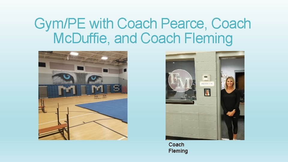 Gym/PE with Coach Pearce, Coach Mc. Duffie, and Coach Fleming 