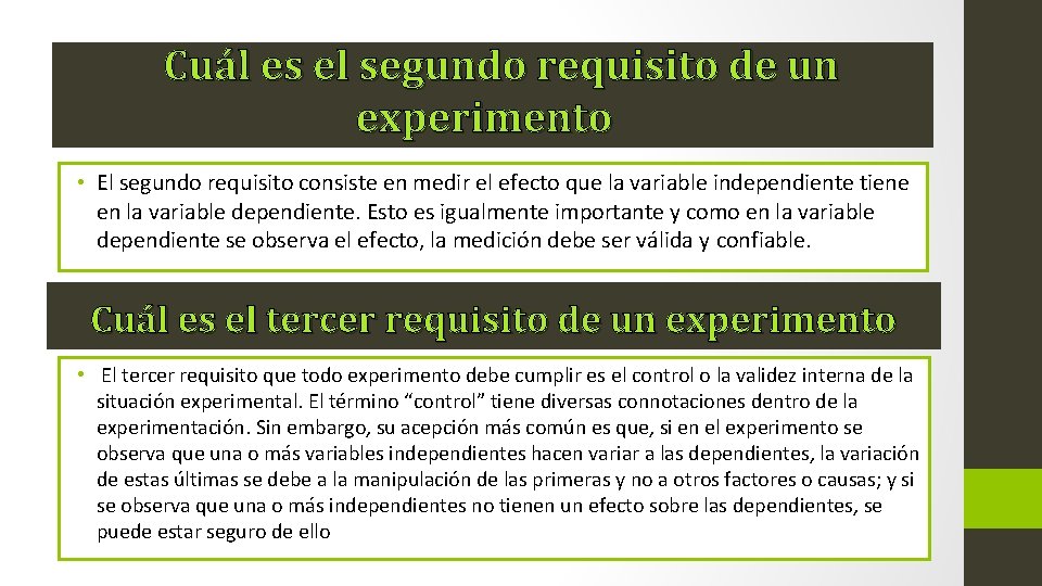 ¿Cuál es el segundo requisito de un experimento? experimento • El segundo requisito consiste