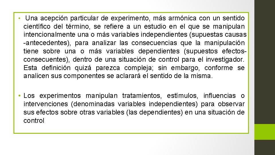  • Una acepción particular de experimento, más armónica con un sentido científico del