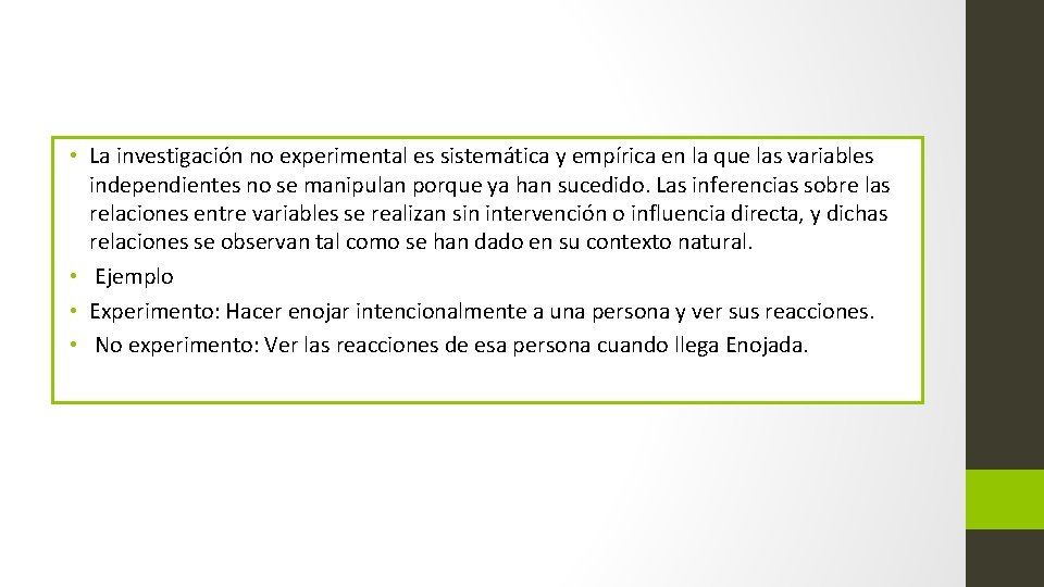  • La investigación no experimental es sistemática y empírica en la que las