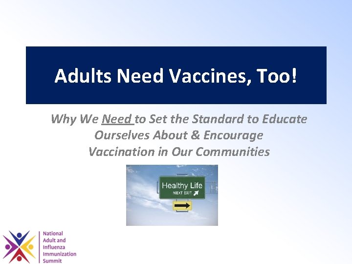 Adults Need Vaccines, Too! Why We Need to Set the Standard to Educate Ourselves