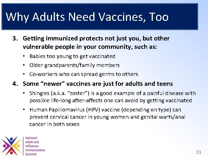 Why Adults Need Vaccines, Too 3. Getting immunized protects not just you, but other