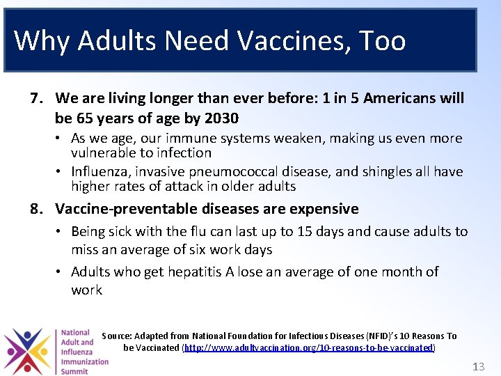 Why Adults Need Vaccines, Too 7. We are living longer than ever before: 1