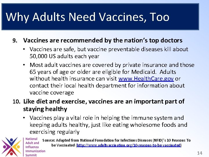 Why Adults Need Vaccines, Too 9. Vaccines are recommended by the nation’s top doctors