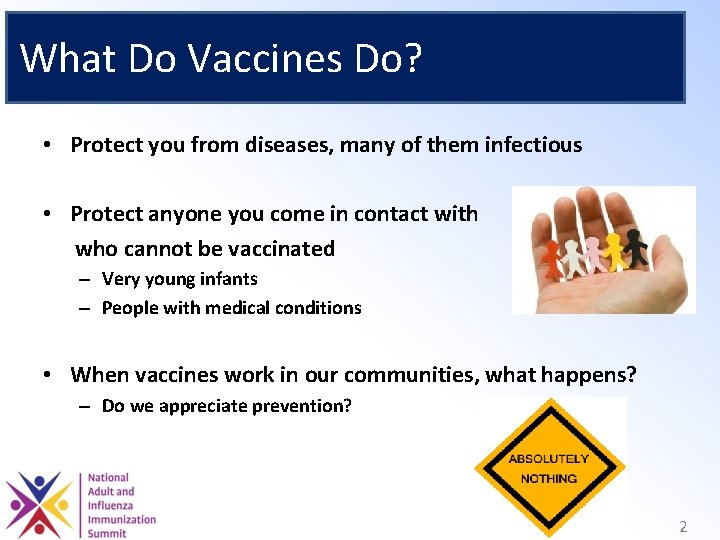 What Do Vaccines Do? • Protect you from diseases, many of them infectious •