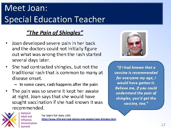 Meet Joan: Special Education Teacher “The Pain of Shingles” • Joan developed severe pain
