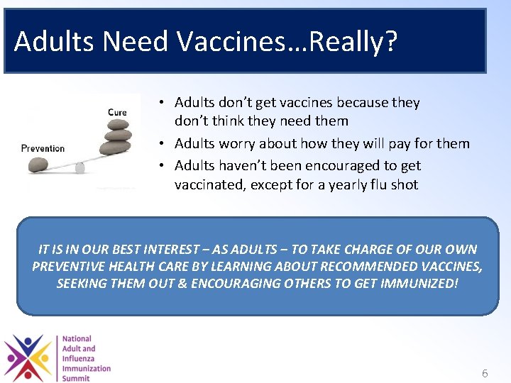 Adults Need Vaccines…Really? • Adults don’t get vaccines because they don’t think they need