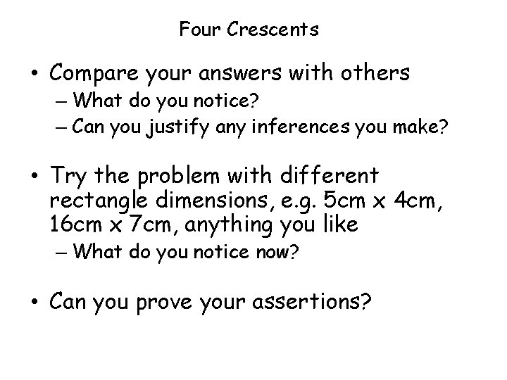 Four Crescents • Compare your answers with others – What do you notice? –