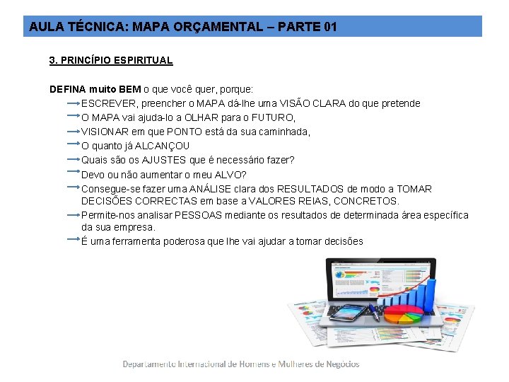 AULA TÉCNICA: MAPA ORÇAMENTAL – PARTE 01 3. PRINCÍPIO ESPIRITUAL DEFINA muito BEM o