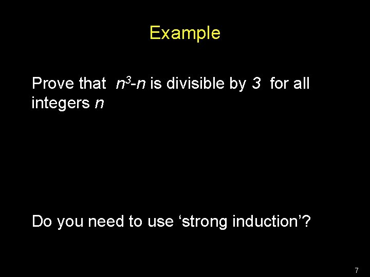 Example Prove that n 3 -n is divisible by 3 for all integers n