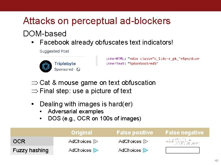 Attacks on perceptual ad-blockers DOM-based • Facebook already obfuscates text indicators! Þ Cat &