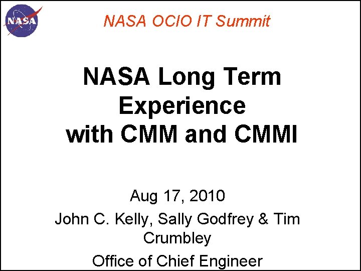 NASA OCIO IT Summit NASA Long Term Experience with CMM and CMMI Aug 17,