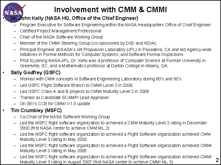 Involvement with CMM & CMMI • Dr. John Kelly (NASA HQ, Office of the