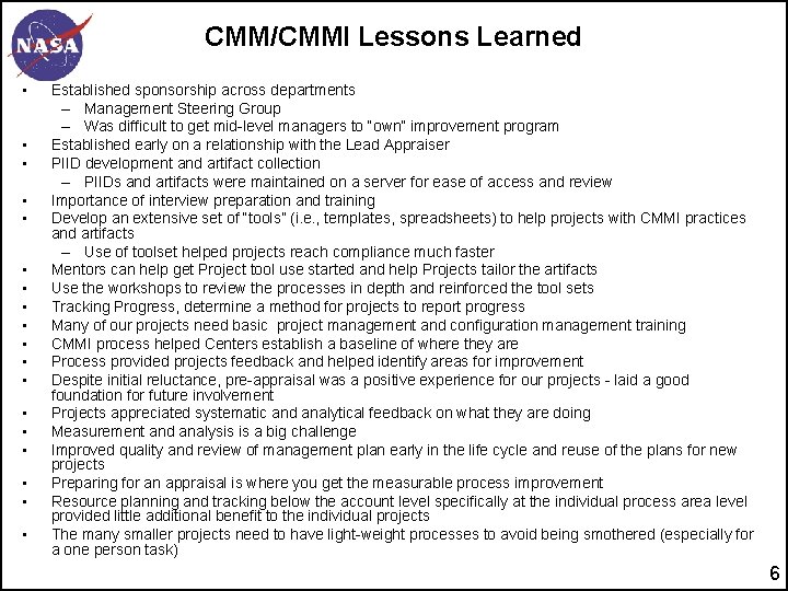 CMM/CMMI Lessons Learned • • • • • Established sponsorship across departments – Management