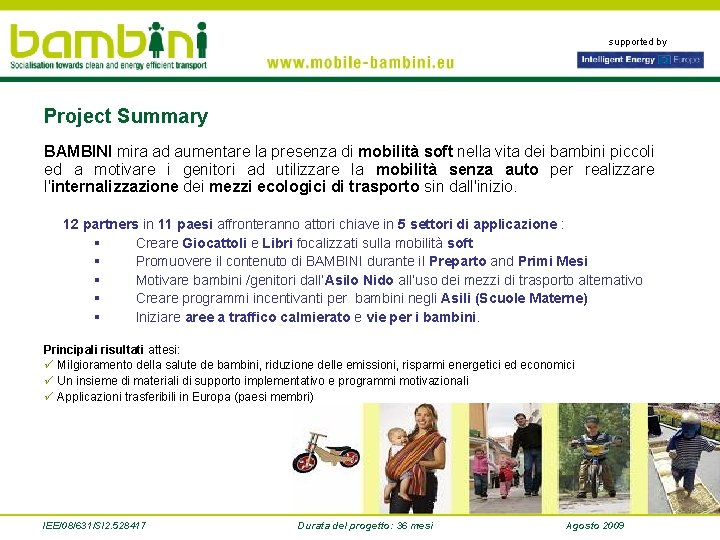 supported by Project Summary BAMBINI mira ad aumentare la presenza di mobilità soft nella