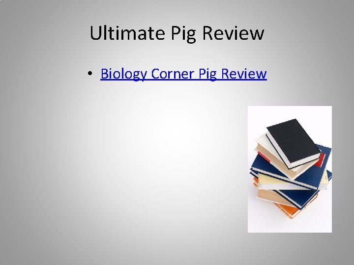 Ultimate Pig Review • Biology Corner Pig Review 
