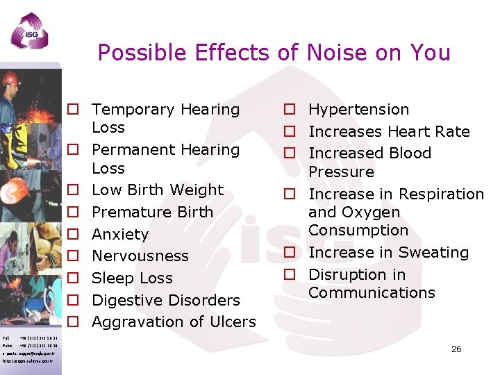 Possible Effects of Noise on You o Temporary Hearing Loss o Permanent Hearing Loss