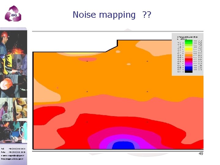 Noise mapping ? ? Tel: +90 (312) 215 50 21 Faks: +90 (312) 215