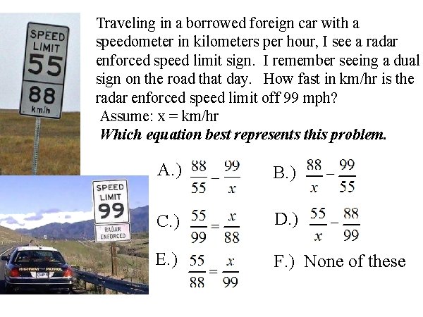 Traveling in a borrowed foreign car with a speedometer in kilometers per hour, I