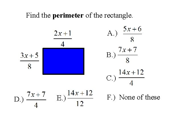Find the perimeter of the rectangle. A. ) B. ) C. ) D. )