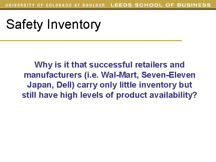 Safety Inventory Why is it that successful retailers and manufacturers (i. e. Wal-Mart, Seven-Eleven