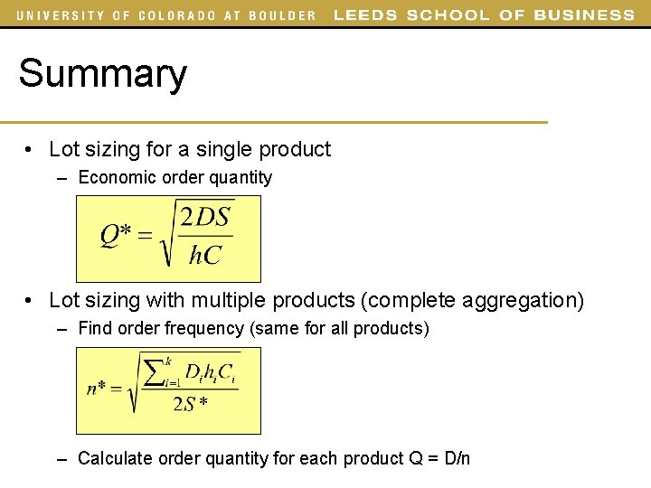 Summary • Lot sizing for a single product – Economic order quantity • Lot