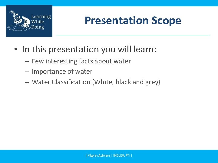 Presentation Scope • In this presentation you will learn: – Few interesting facts about