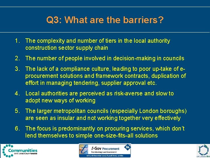 Q 3: What are the barriers? 1. The complexity and number of tiers in