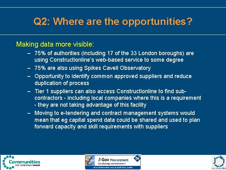 Q 2: Where are the opportunities? Making data more visible: – 75% of authorities