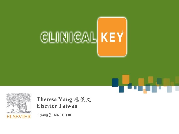 Theresa Yang 楊景文 Elsevier Taiwan th. yang@elsevier. com 