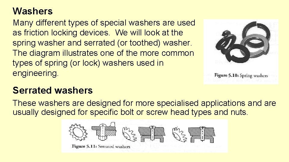 Washers Many different types of special washers are used as friction locking devices. We