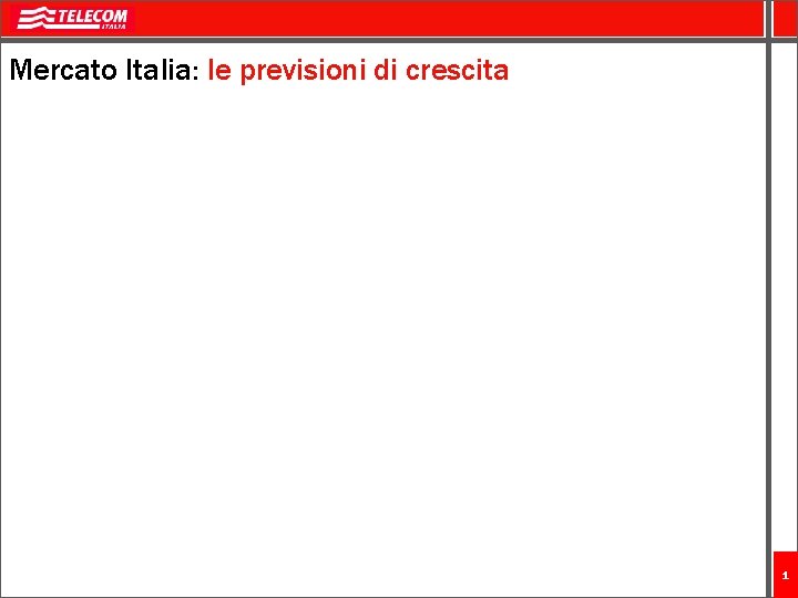 Mercato Italia: le previsioni di crescita 1 